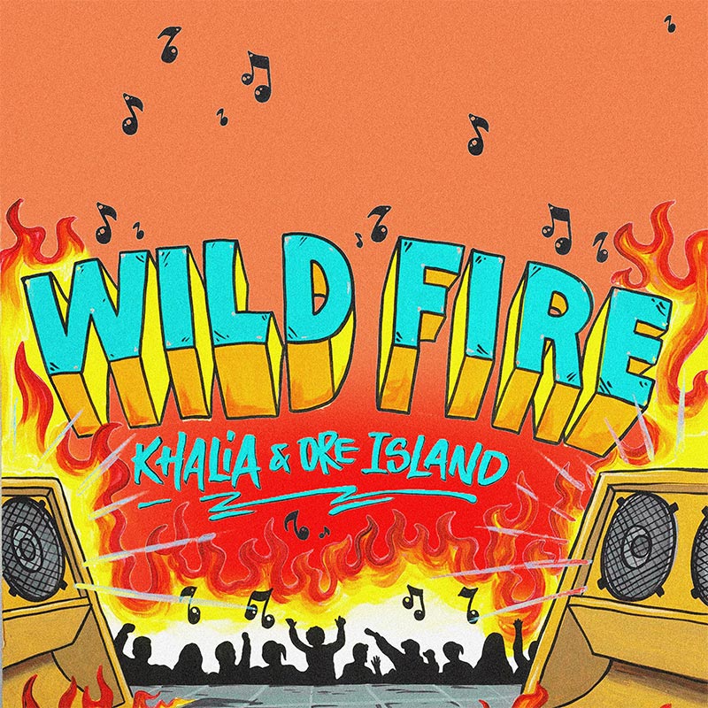 Khalia & Dre Island - Wild Fire