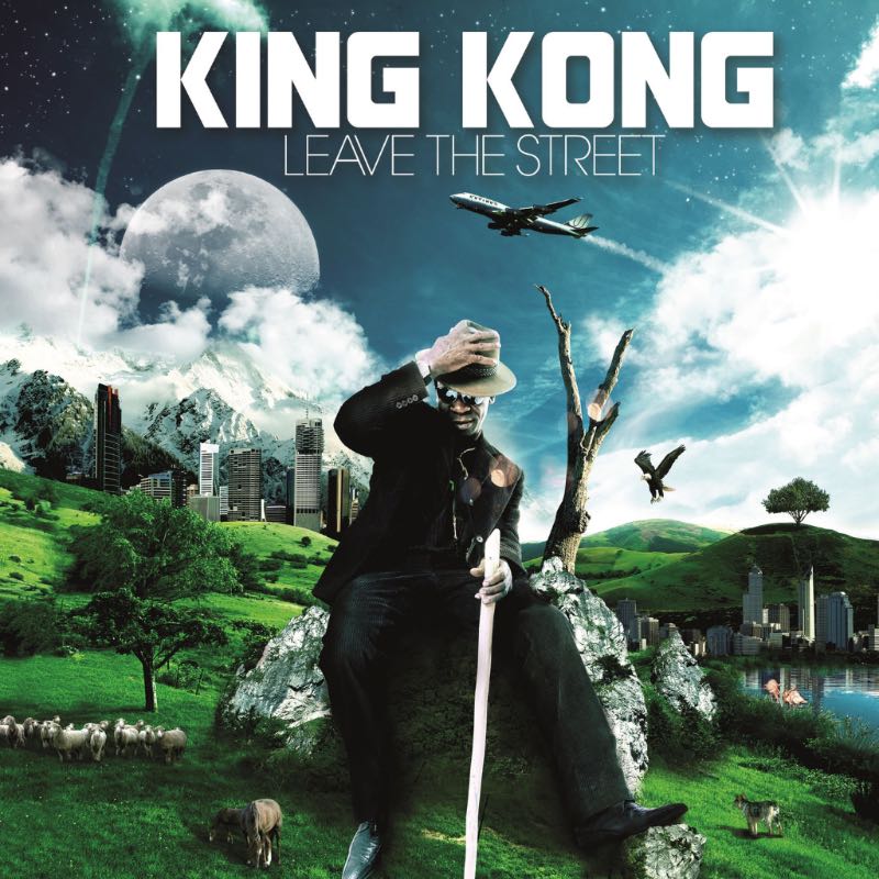 King Kong - Leave the Street