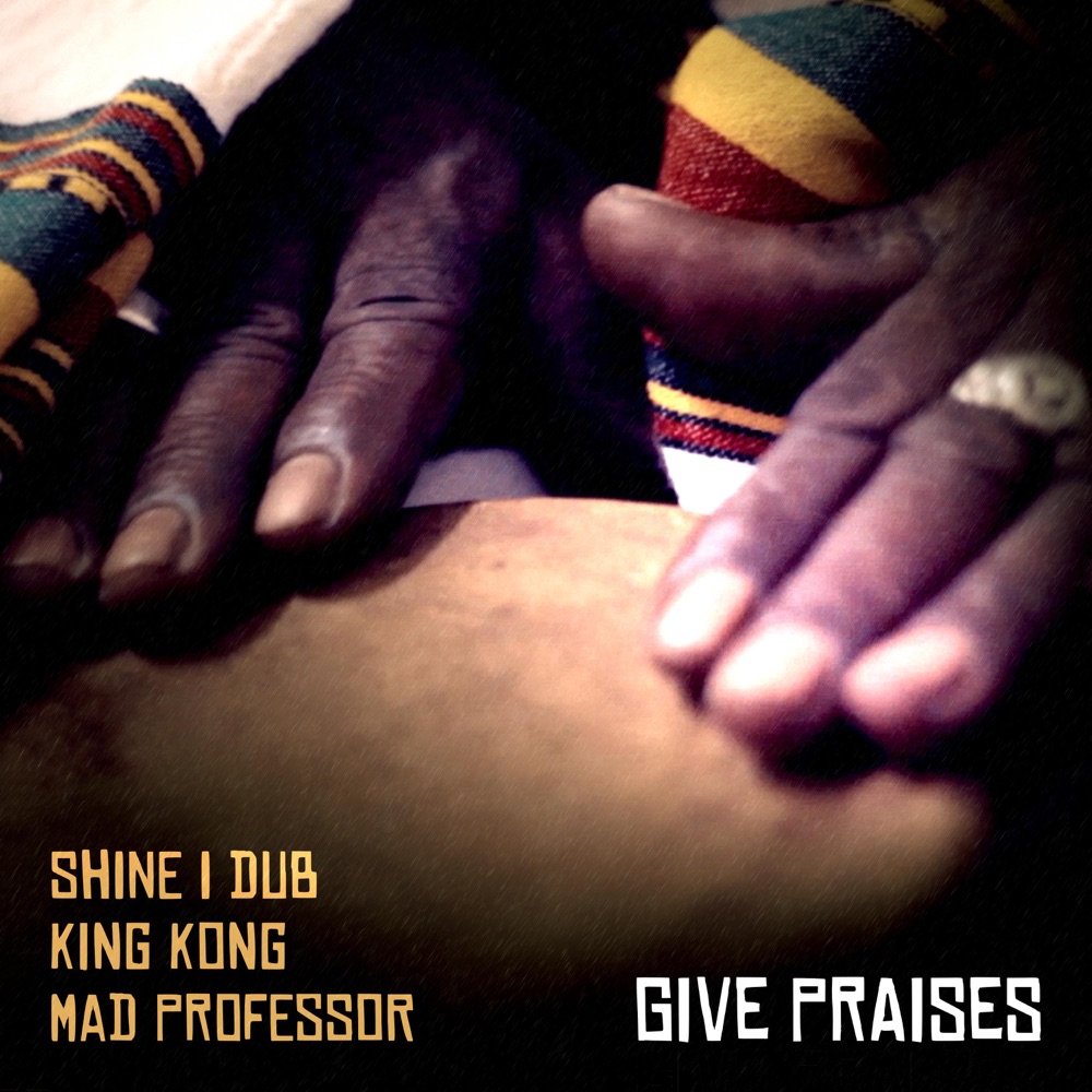 King Kong & Mad Professor - Give Praises