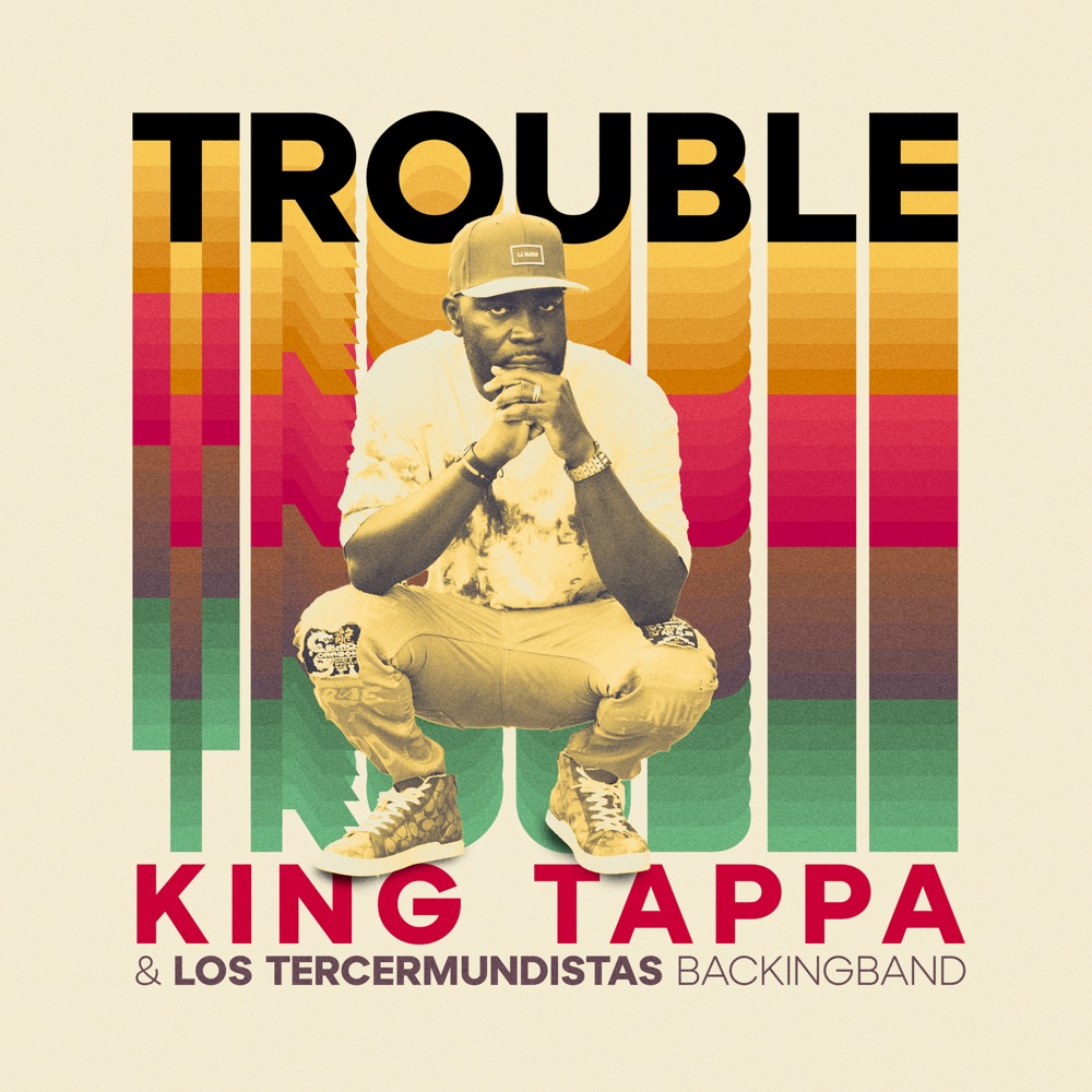 King Tappa & Los Tercermundistas Backingband - Trouble