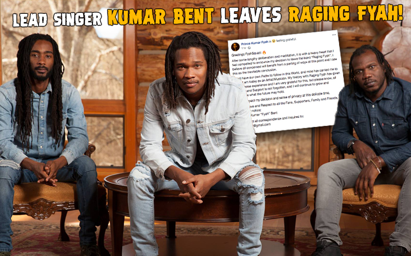 Lead Singer Kumar Bent Leaves Raging Fyah