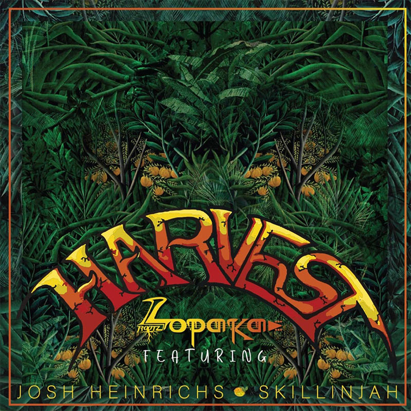 Lopaka Rootz Hi In I feat. Josh Heinrichs & Skillinjah - Harvest