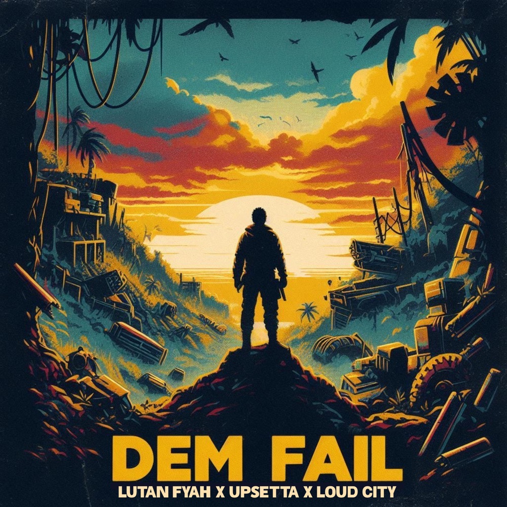 Lutan Fyah x Upsetta x Loud City - Dem Fail