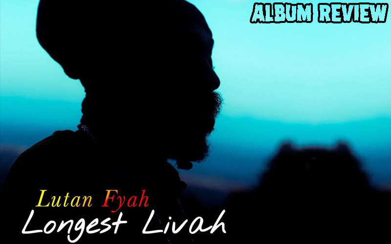 Album Review: Lutan Fyah - Longest Livah
