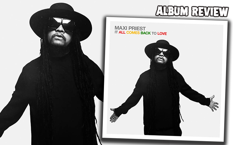 Album Review: Maxi Priest - It All Comes Back To Love