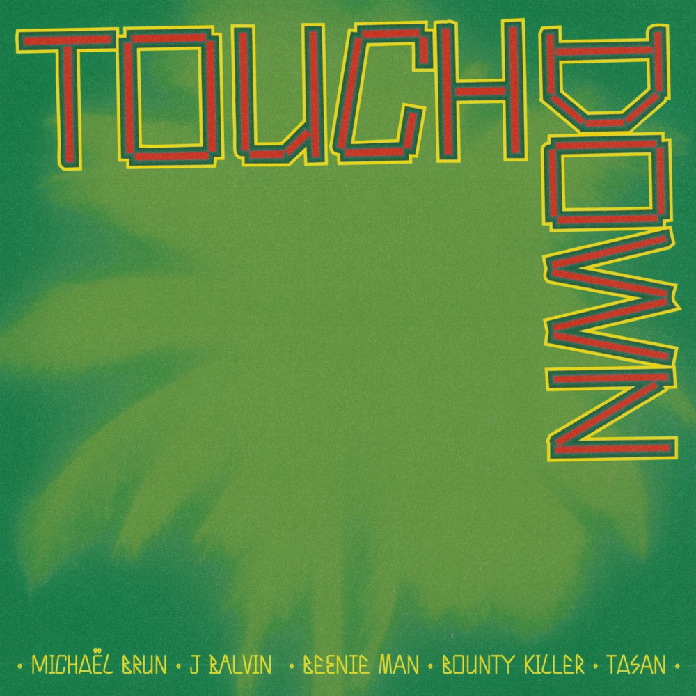 Michaël Brun, Beenie Man, Bounty Killer, J Balvin & Tasan - Touchdown