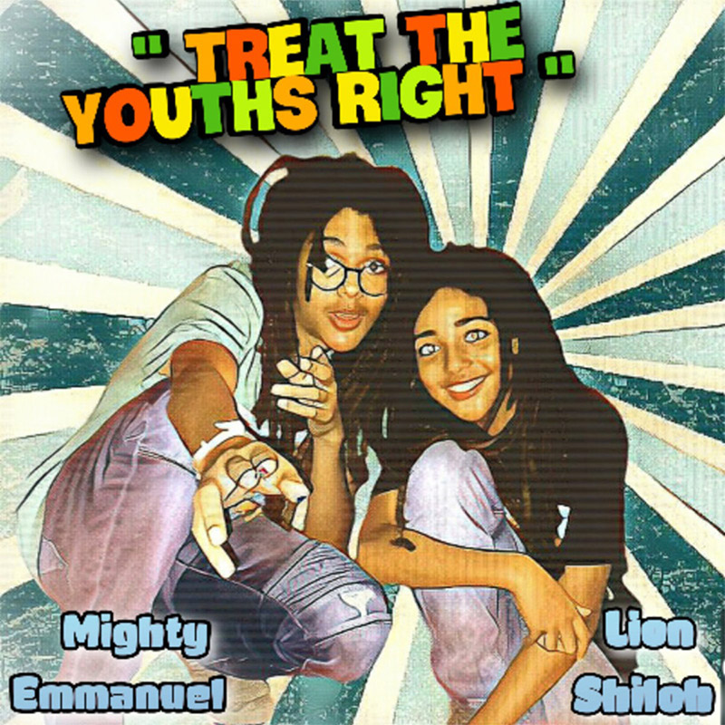 Mighty Emmanuel & Lion Shiloh - Treat The Youths Right