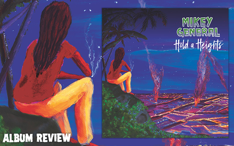 Album Review: Mikey General - Hold A Heights