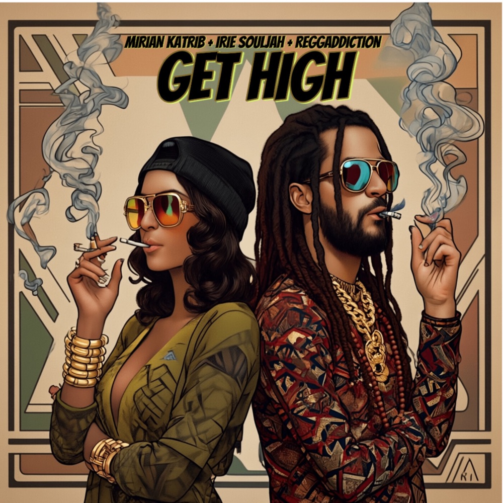 Mirian Katrib x Irie Souljah - Get High