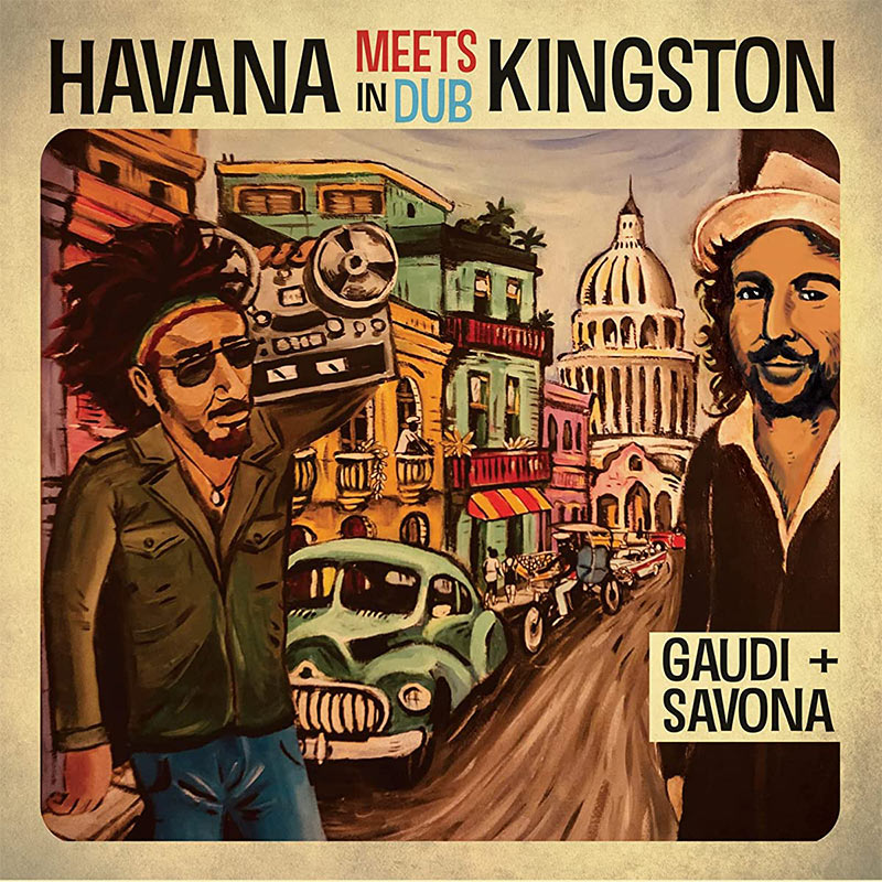 Mista Savona & Gaudi - Havana Meets Kingston In Dub