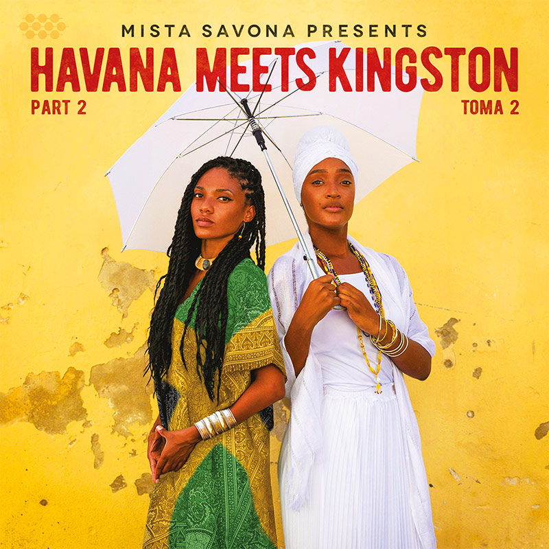 Mista Savona presents - Havana Meets Kingston Part 2