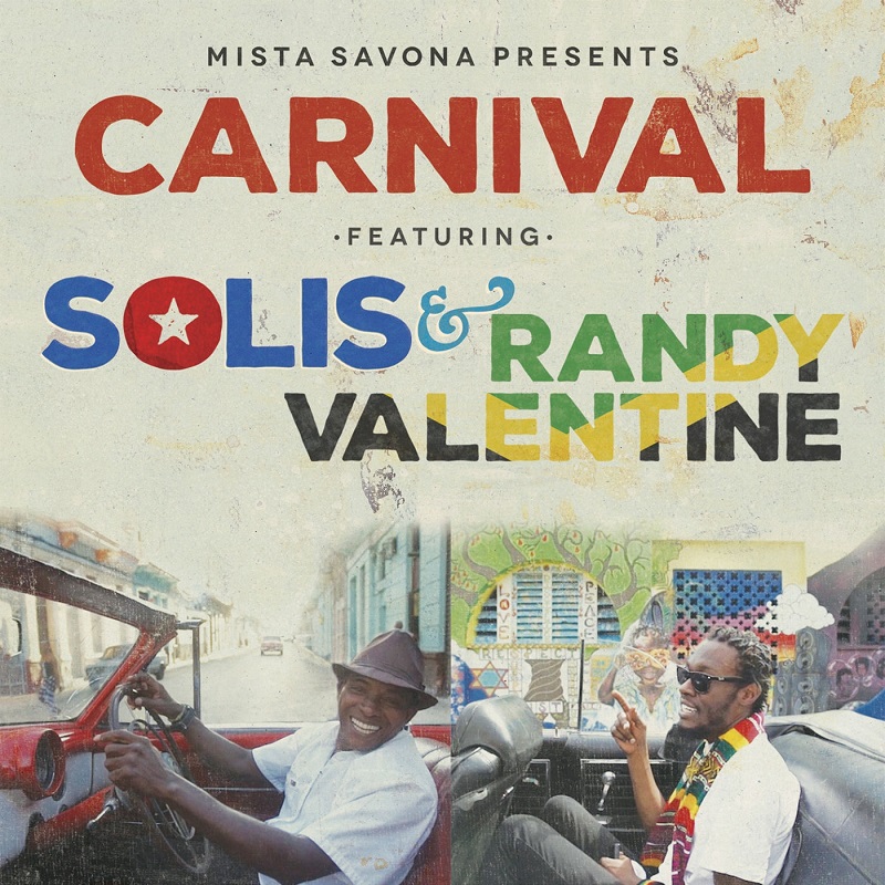 Mista Savona & Havana Meets Kingston - Carnival feat. Solis & Randy Valentine