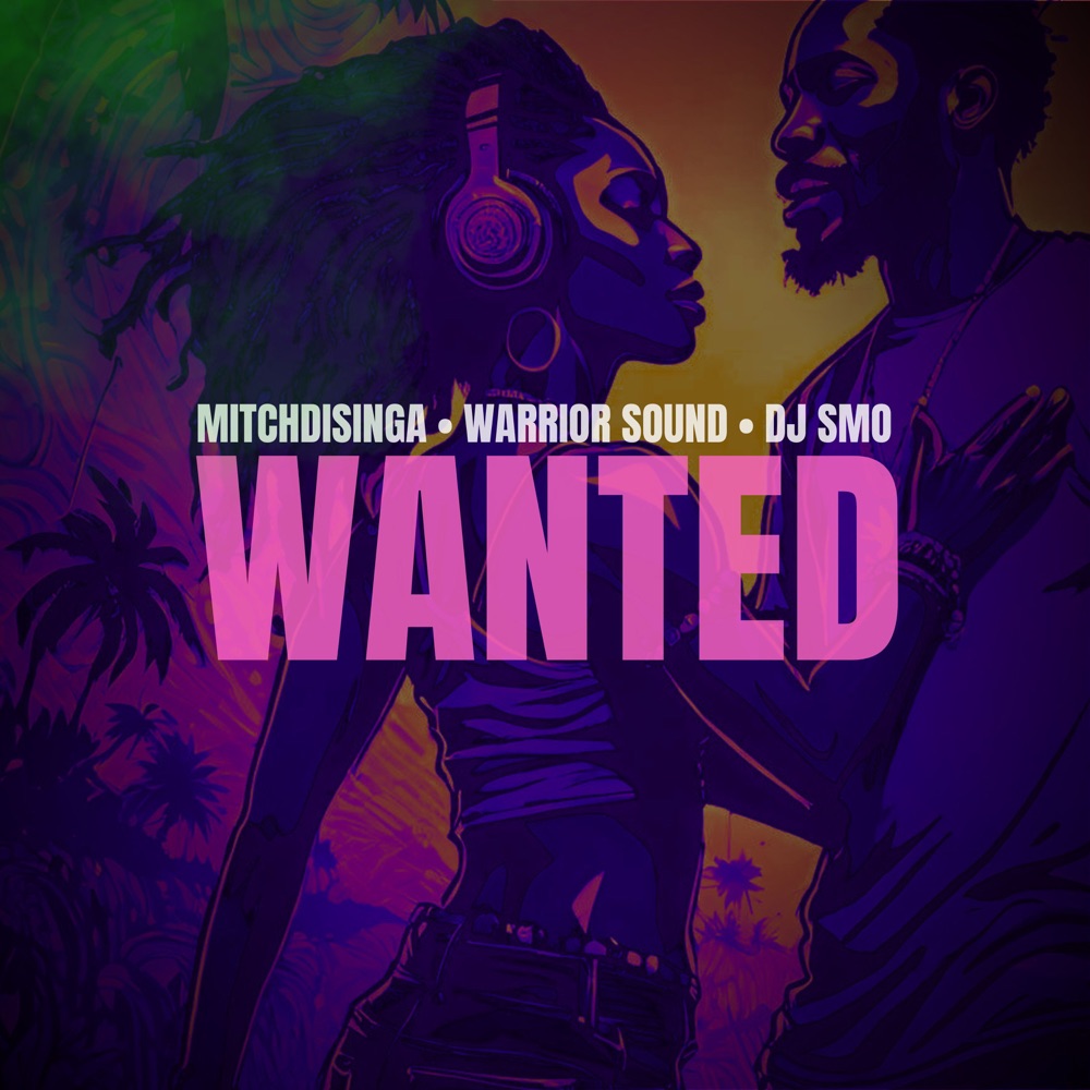 MitchDiSinga x Warrior Sound x DJ Smo - Wanted