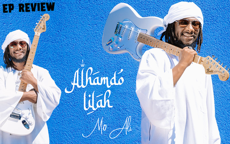EP Review: Mo Ali - Alhamdo Lilah