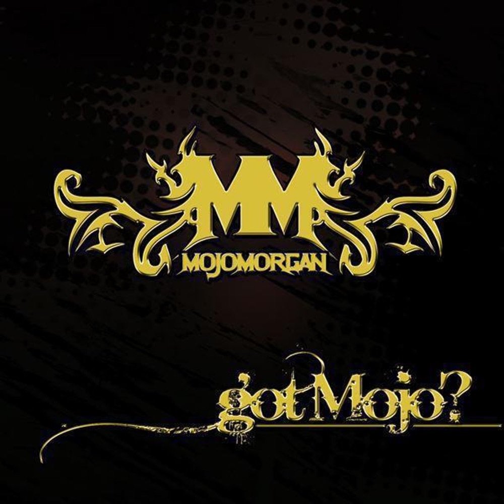 Mojo Morgan - Got Mojo?