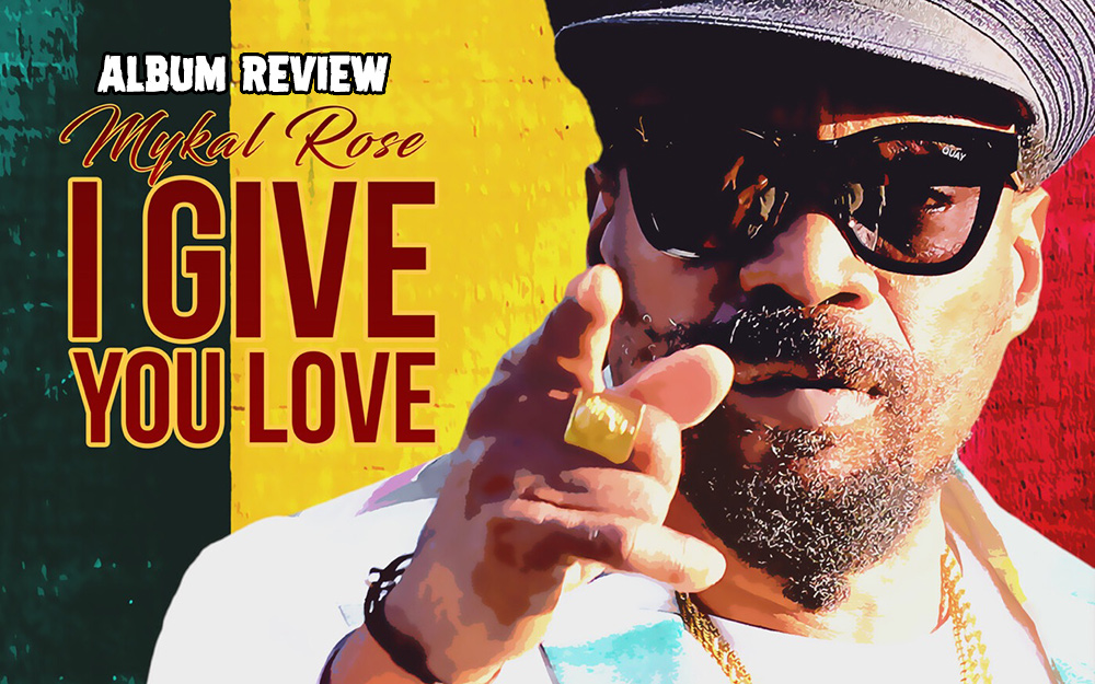 Album Review: Mykal Rose - I Give You Love