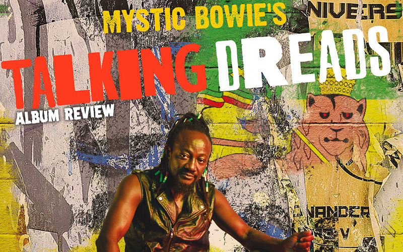 Album Review: Mystic Bowie's Talking Dreads
