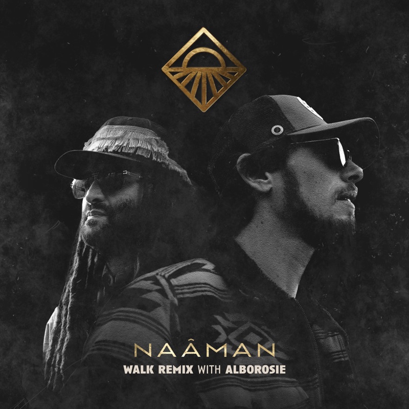 Naâman & Alborosie - Walk (Remix)