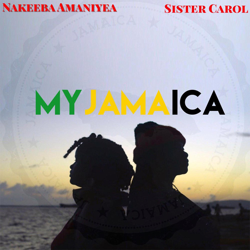 Nakeeba Amaniyea feat. Sister Carol - My Jamaica