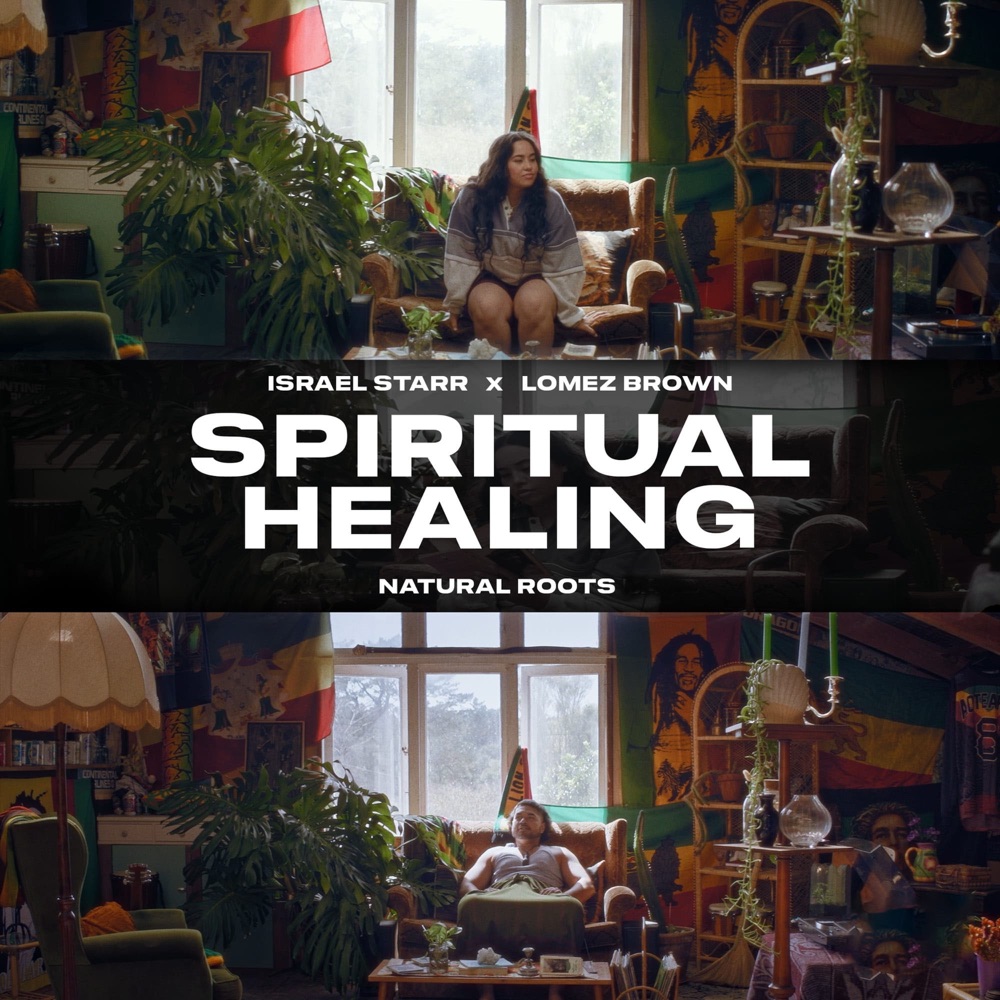 Israel Starr x Lomez Brown x Natural Roots - Spiritual Healing