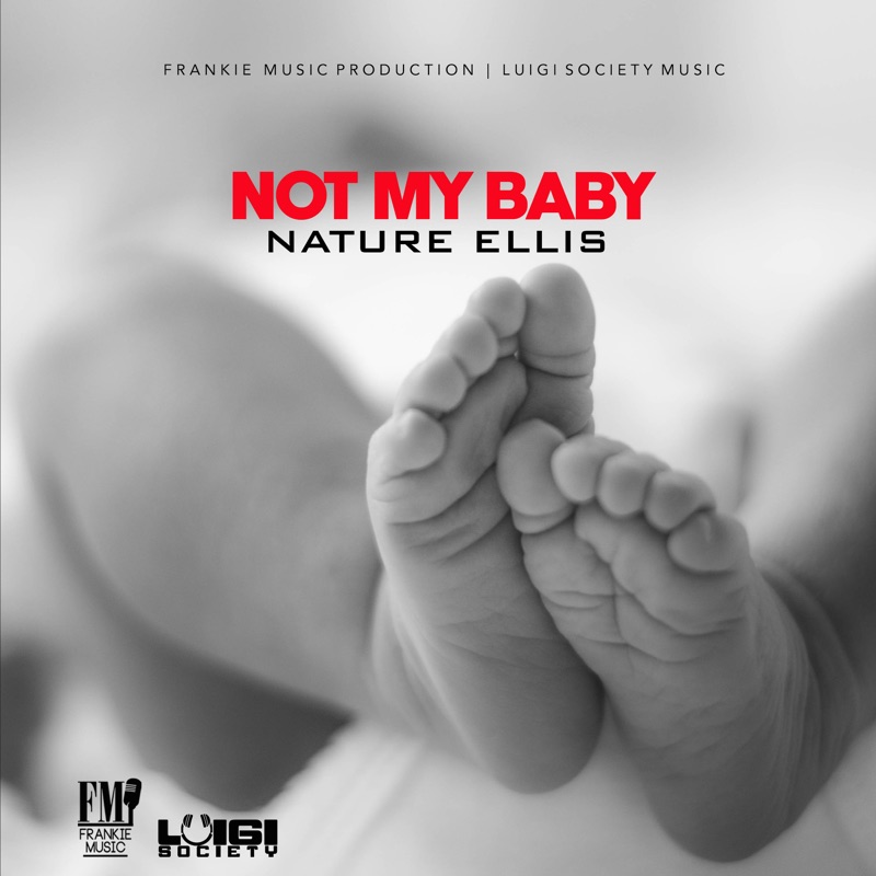 Nature Ellis - Not My Baby