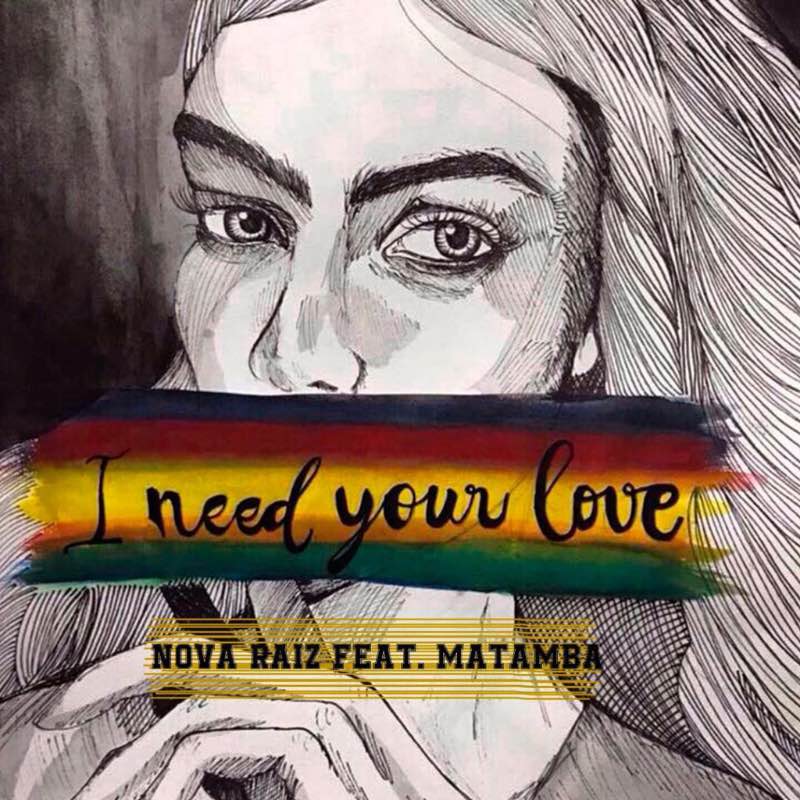 Nova Raiz - I Need Your Love feat. Matamba