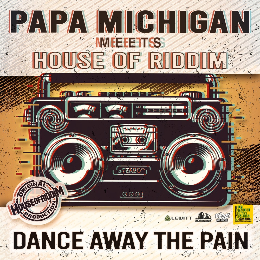 Papa Michigan Meets House of Riddim - Dance Away The Pain