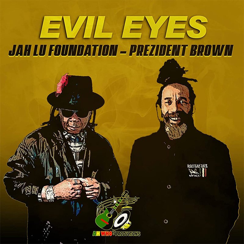 Prezident Brown & Jah Lu - Evil Eyes