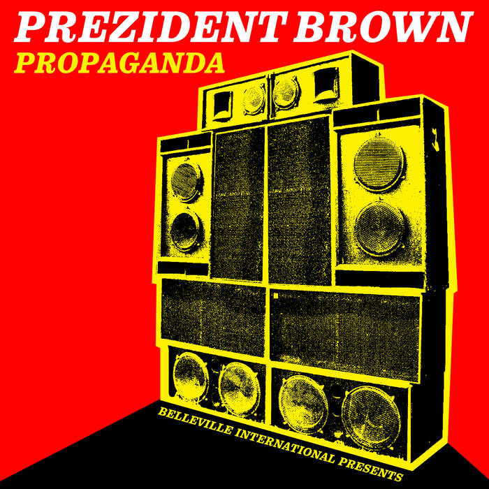 Prezident Brown - Propaganda (As The World Turns)