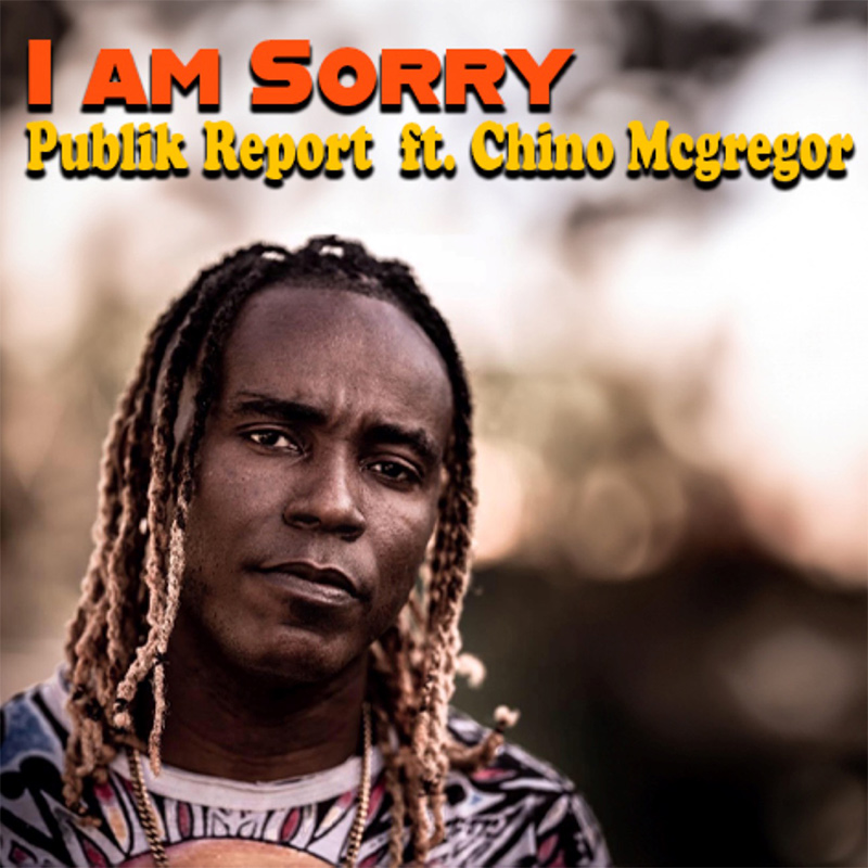 Publik Report - I Am Sorry feat. Chino McGregor