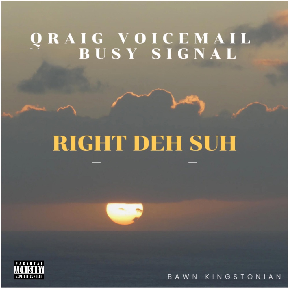 Qraig Voicemail x Busy Signal - Right Deh Suh