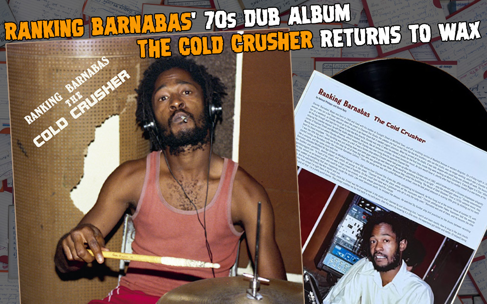 Ranking Barnabas' 70s Dub Album 'The Cold Crusher' Returns to Wax