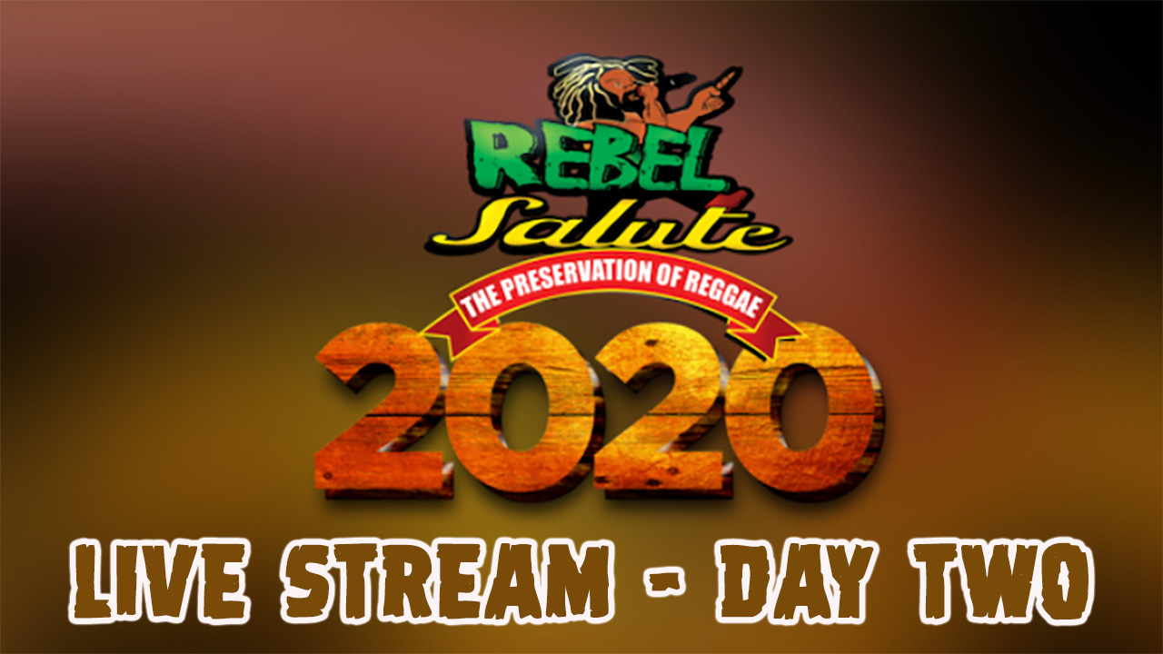 Rebel Salute 2020 - Live Stream (Day Two) [1/18/2020]