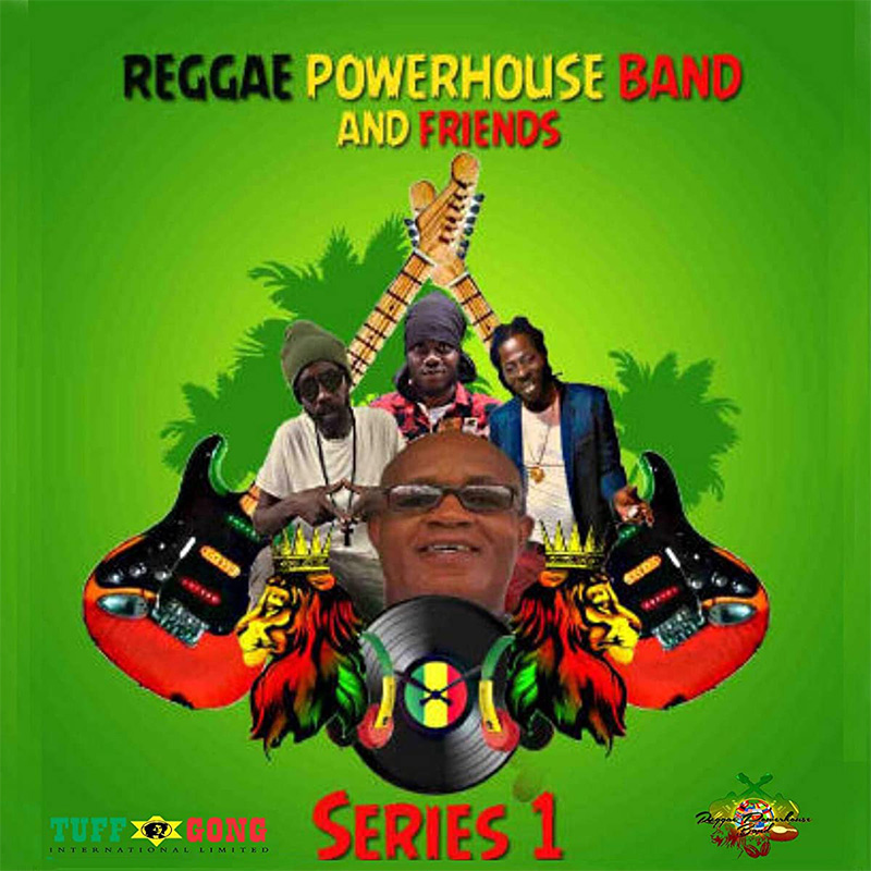 Reggae Powerhouse Band And Friends - Series 1