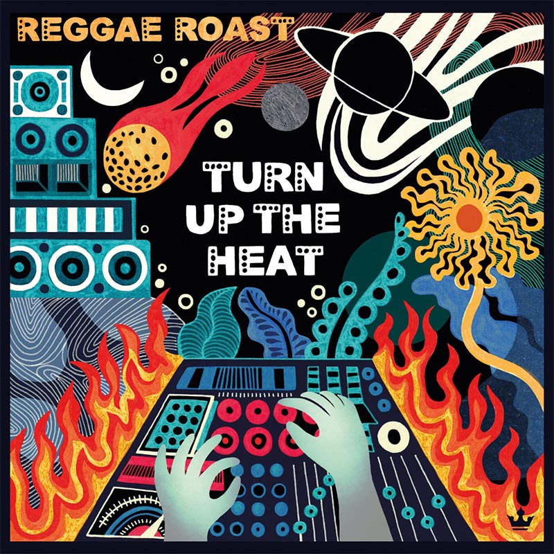 Reggae Roast - Turn Up The Heat