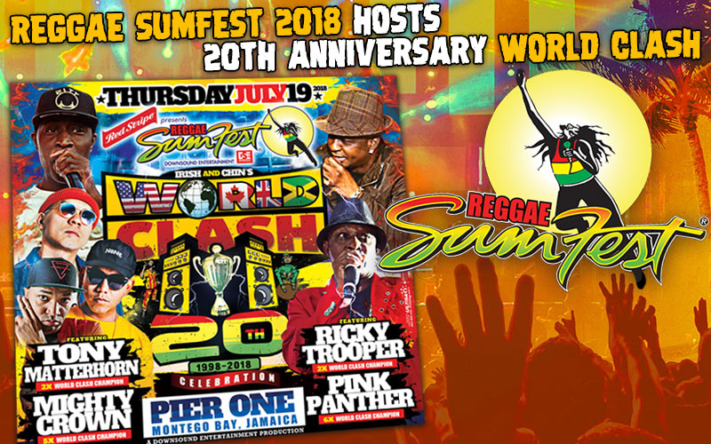 Reggae Sumfest 18 Presents World Clash th Anniversary