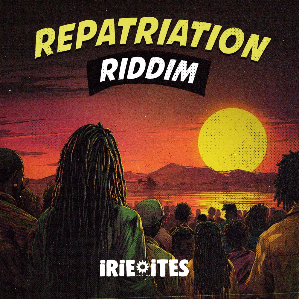 Irie Ites x Naram - Repatriation Riddim