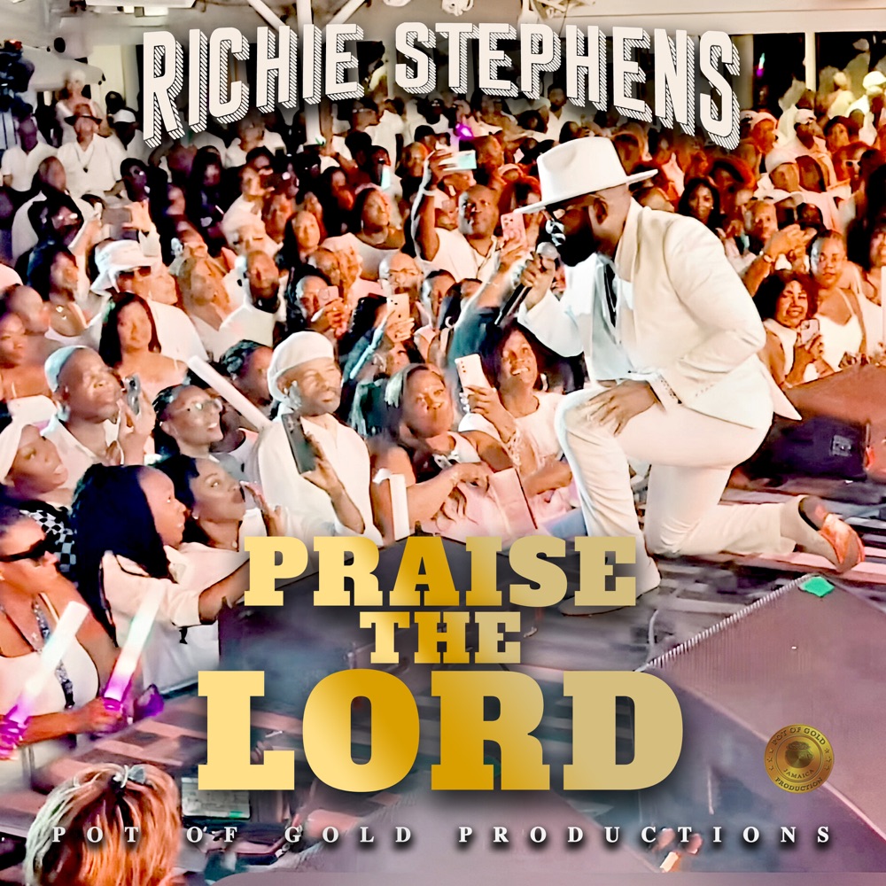 Richie Stephens - Praise The Lord