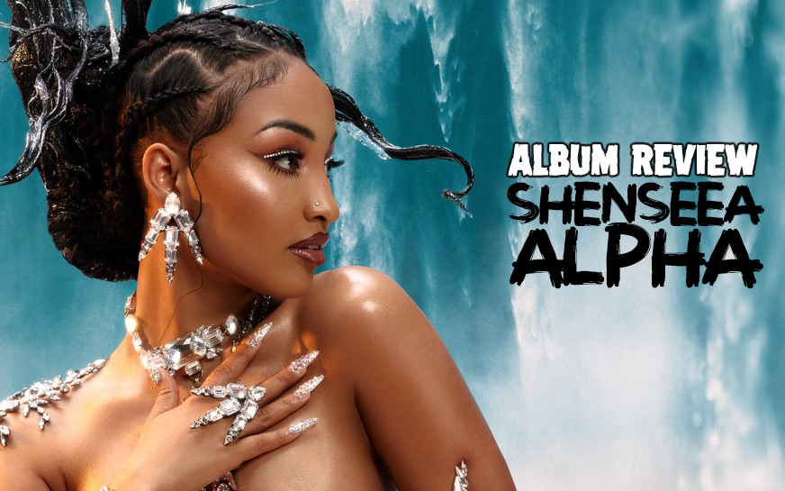 Album Review: Shenseea - ALPHA