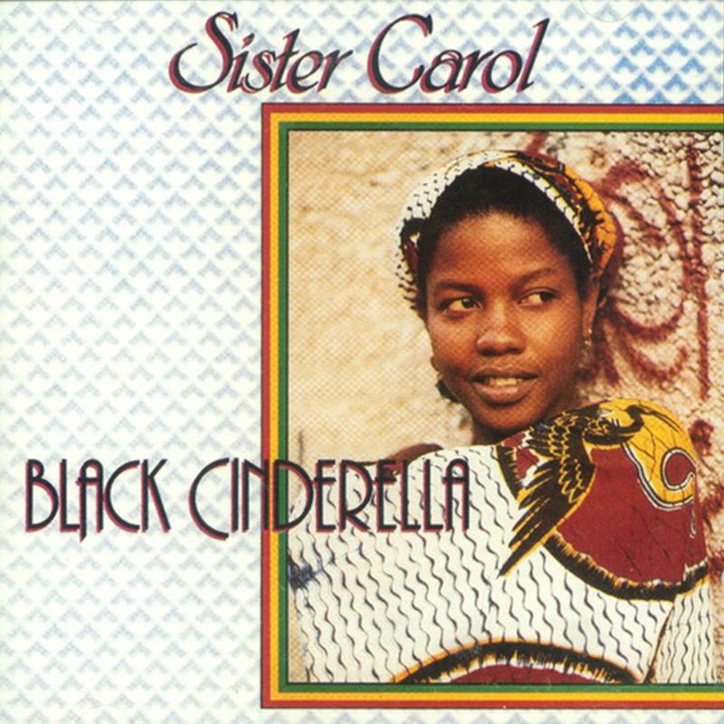 Sister Carol - Black Cinderella