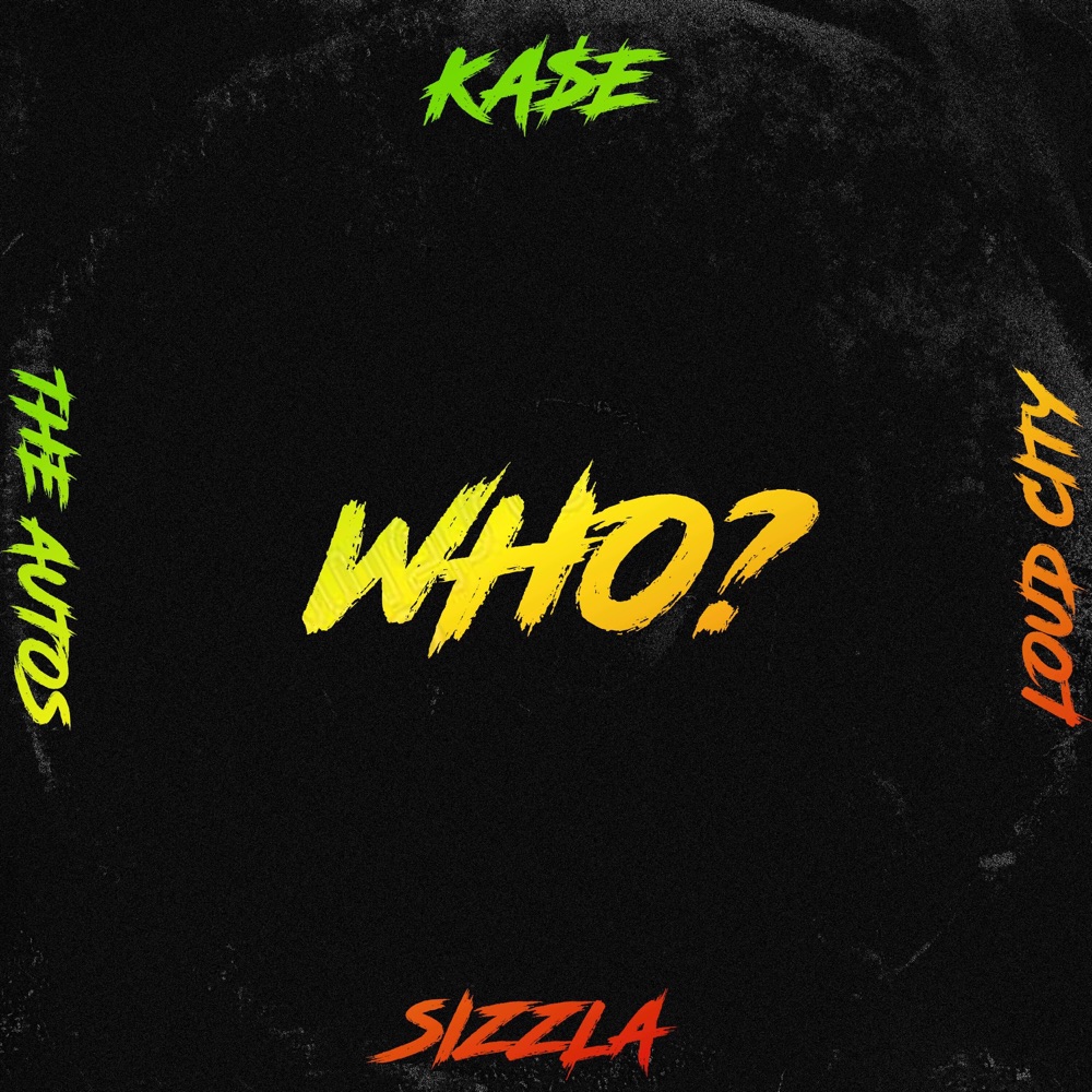 KA$E x Sizzla x Loud City feat. The Autos - Who?