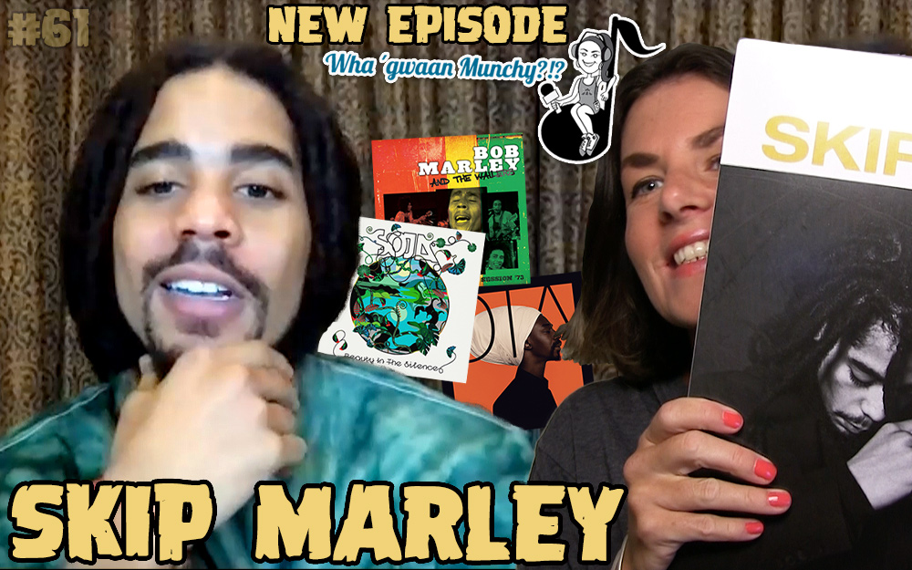 Skip Marley @ Wha' Gwaan Munchy?!? #61