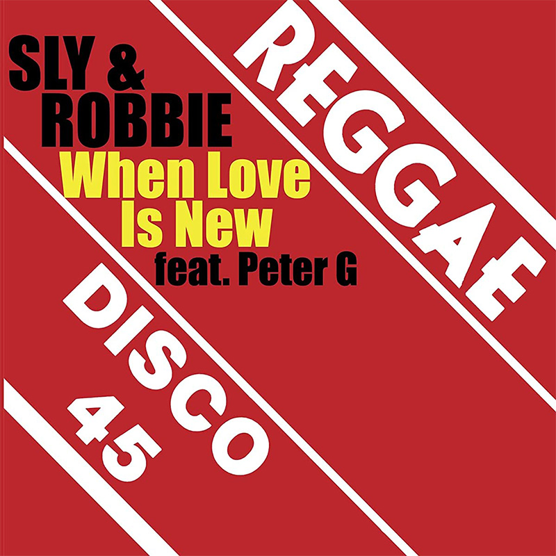 Sly & Robbie feat. Peter G - When Love Is New