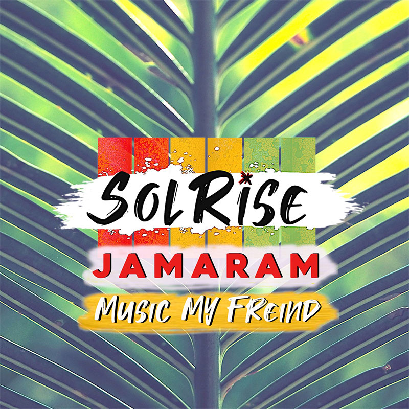 Solrise feat. Jamaram - Music My Friend