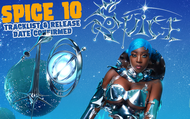 Spice 10 - Tracklist & Release Date For Debut Album Confirmed