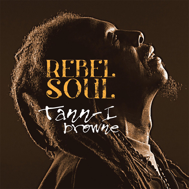 Tann-I Browne - Rebel Soul
