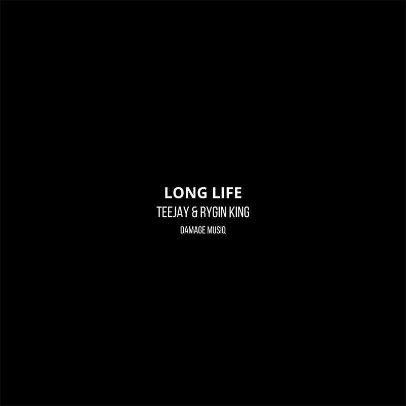 Teejay & Rygin King - Long Life