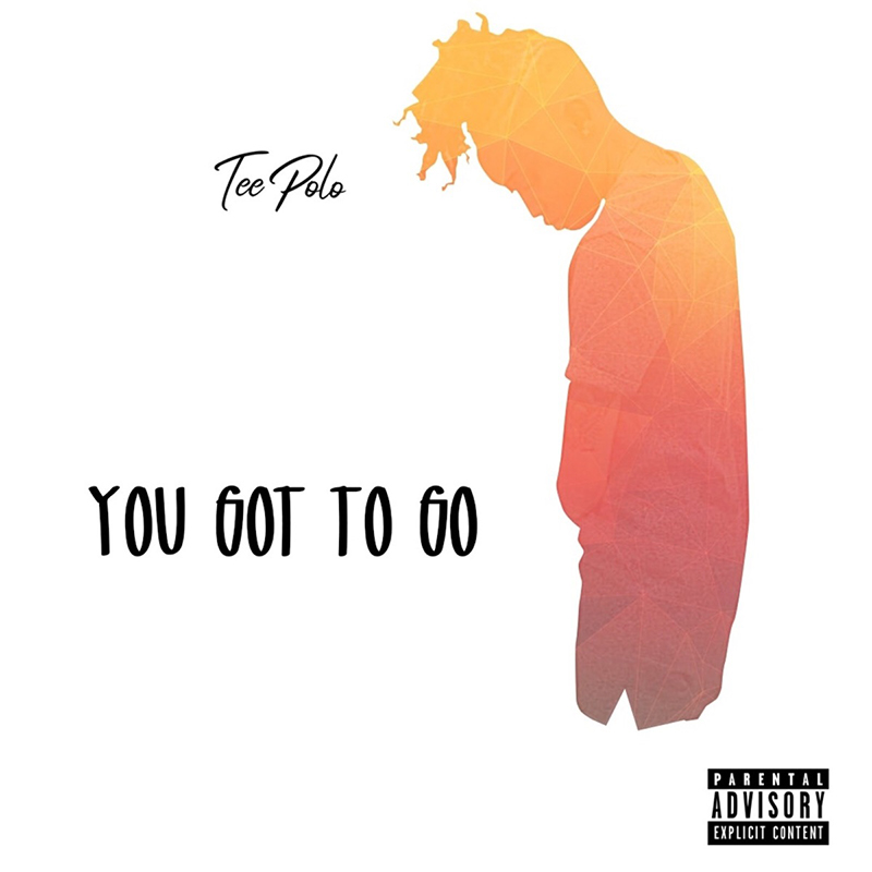 TeePolo - You Got To Go