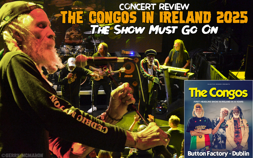 Review: The Congos in Ireland 2025 - The Show Must Go On