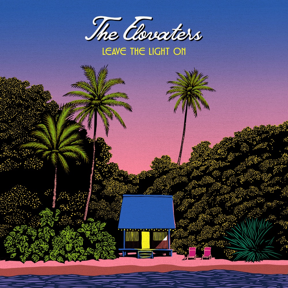 The Elovaters - Leave The Light On